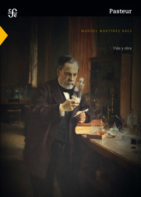 Vida y obra de Pasteur - Manuel Martínez Báez - E-Book