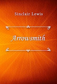 Arrowsmith - Sinclair Lewis - E-Book
