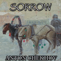 Sorrow - Anton Chekhov - Hörbuch