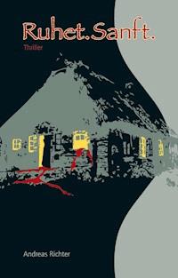 Ruhet.Sanft. - Andreas Richter - E-Book