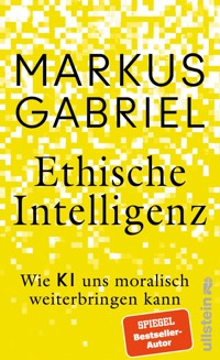 Ethische Intelligenz - Gabriel Markus - E-Book