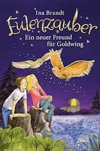 Eulenzauber (8). Ein neuer Freund für Goldwing - Ina Brandt - E-Book
