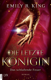 Die letzte Königin - Das schlafende Feuer - Emily R. King - E-Book
