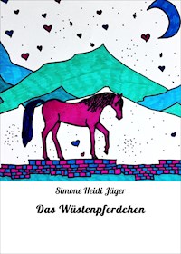 Das Wüstenpferdchen - Simone Heidi Jäger - E-Book