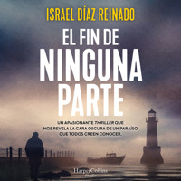 El fin de ninguna parte - Israel Díaz Reinado - Hörbuch