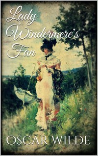 Lady Windermere's Fan - Oscar Wilde - E-Book
