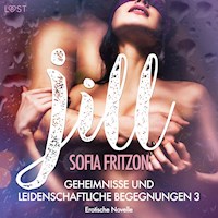 Jill – Geheimnisse und leidenschaftliche Begegnungen 3 - Erotische Novelle - Sofia Fritzson - Hörbuch