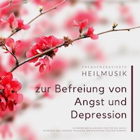 Frequenzbasierte Heilmusik zur Befreiung von Angst und Depression - Neowaves Klangtherapie - Hörbuch