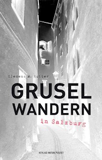 Gruselwandern in Salzburg - Clemens M. Hutter - E-Book