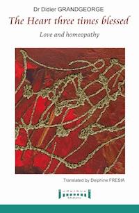 The Heart Three Times Blessed - Didier Grandgeorges - E-Book