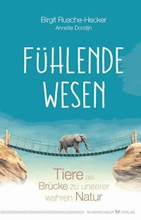 Fühlende Wesen - Birgit Rusche-Hecker - E-Book