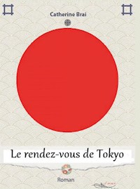 Le rendez-vous de Tokyo - Catherine Brai - E-Book