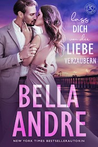 Lass dich von der Liebe verzaubern (Die Sullivans 7) - Bella Andre - E-Book