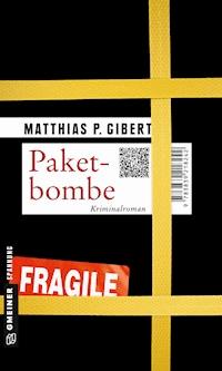 Paketbombe - Matthias P. Gibert - E-Book