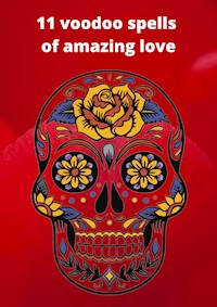 11 Voodoo Spells of Amazing Love - Erwann Clairvoyant - E-Book