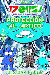 Protección al Ártico - Ricardo Garay - E-Book