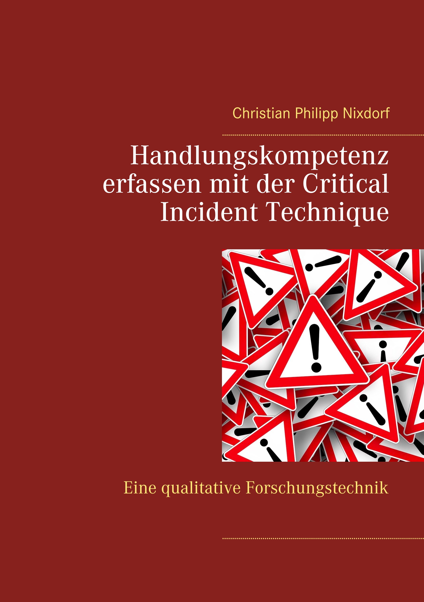 Handlungskompetenz erfassen mit der Critical Incident Technique - Christian Philipp Nixdorf - E-Book