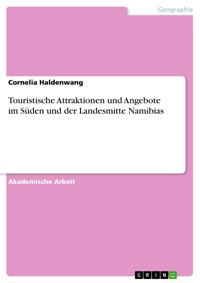 Touristische Attraktionen und Angebote im Süden und der Landesmitte Namibias - Cornelia Haldenwang - E-Book