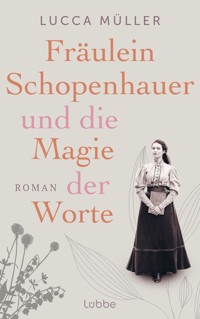 Fräulein Schopenhauer und die Magie der Worte - Lucca Müller - E-Book