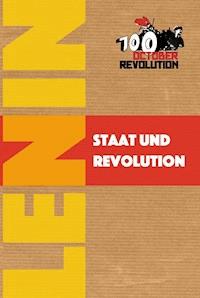 Staat und Revolution - Wladimir Iljitsch Lenin - E-Book