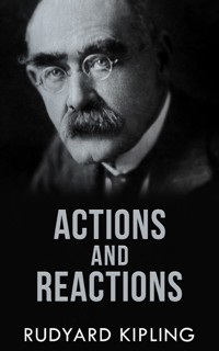 Actions and Reactions - Rudyard Kipling - E-Book