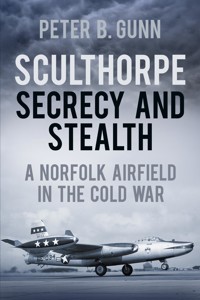 Sculthorpe Secrecy and Stealth - Peter B. Gunn - E-Book