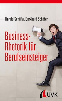 Business-Rhetorik für Berufseinsteiger - Harald Schäfer - E-Book