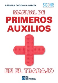 Manual de primeros auxilios en el trabajo - Bárbara Gogénola García - E-Book