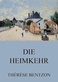 Die Heimkehr - Thérèse Bentzon - E-Book
