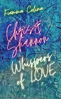 Whispers of Love - Chris & Shannon - Fiamma Colina - E-Book