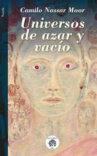 Universos de azar y vacío - Camilo Nassar Moor - E-Book