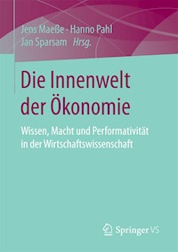 Die Innenwelt der Ökonomie - - E-Book