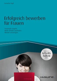 Erfolgreich bewerben für Frauen - inkl. Arbeitshilfen online - Cornelia Topf - E-Book