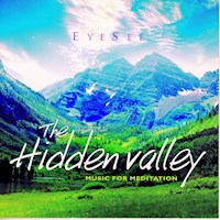 The Hidden Valley - Music for Meditation - Brahma Kumaris - Hörbuch