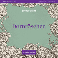Dornröschen - Märchenstunde, Folge 159 (Ungekürzt) - Brüder Grimm - Hörbuch