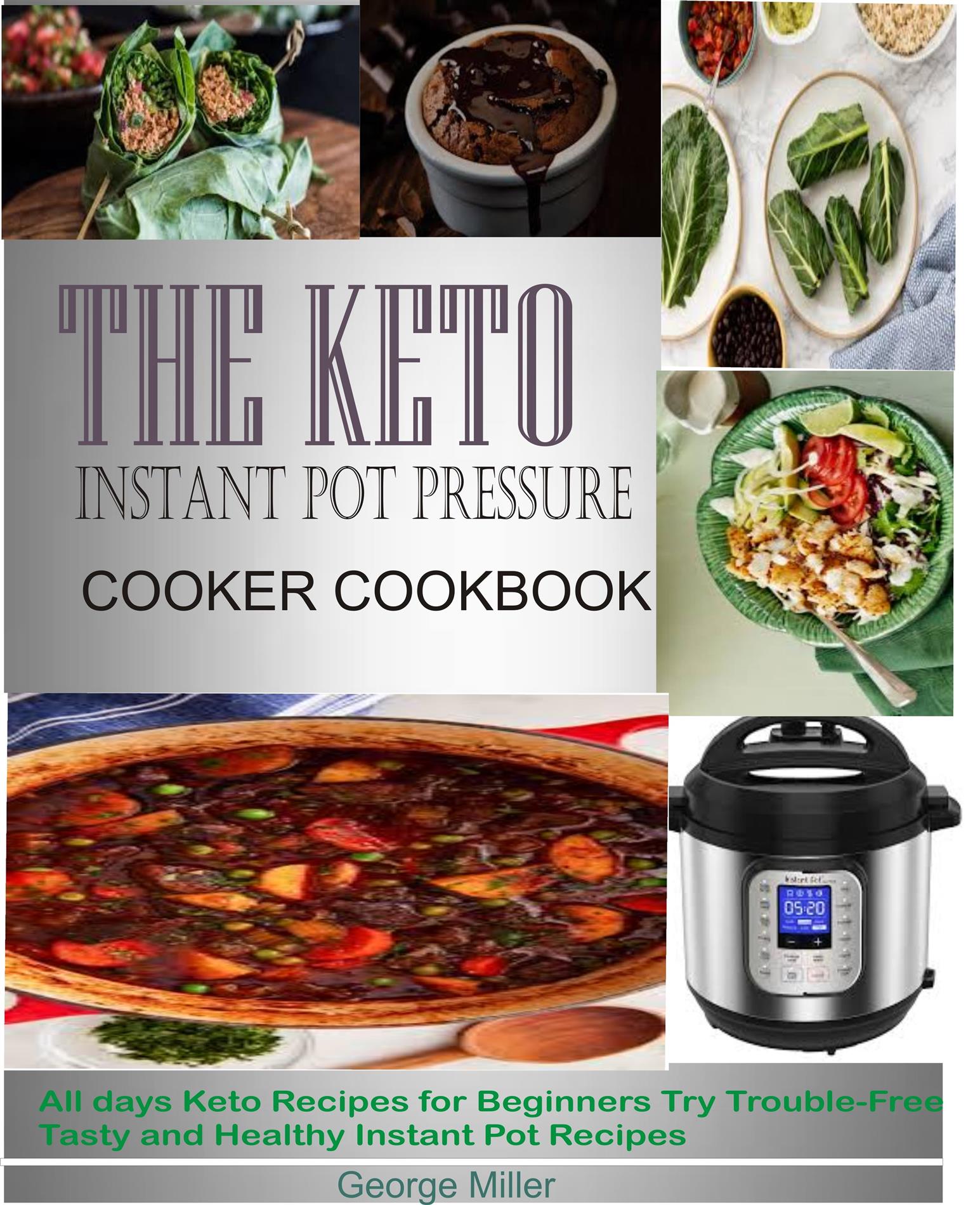 The Keto Instant Pot Pressure Cooker Cookbook - George Miller - E-Book