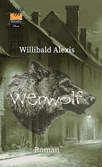 Der Werwolf - Willibald Alexis - E-Book