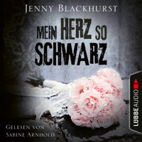 Mein Herz so schwarz (Ungekürzt) - Jenny Blackhurst - Hörbuch