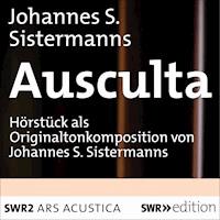 Ausculta - Johannes S. Sistermanns - Hörbuch