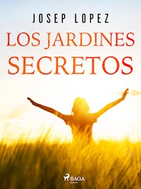 Los jardines secretos - Josep Lopez - E-Book