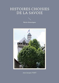 Histoires choisies de la Savoie - Jean-Jacques TIJET - E-Book
