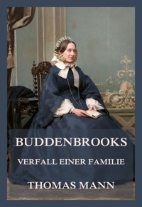 Buddenbrooks - Verfall einer Familie - Thomas Mann - E-Book