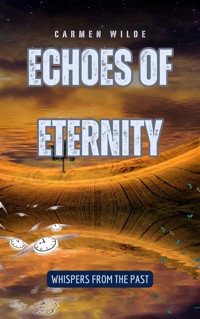 Echoes of Eternity - Wilde Carmen - E-Book