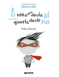 El niño que decía sí cuando quería decir no - Violeta Monreal - E-Book