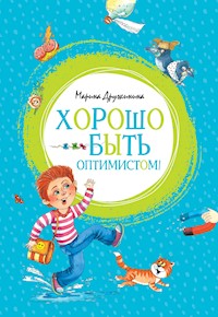 Хорошо быть оптимистом! - Марина Дружинина - E-Book
