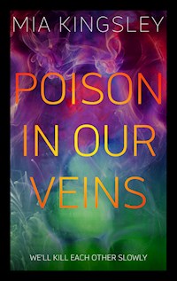 Poison In Our Veins - Mia Kingsley - E-Book