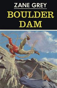 Boulder Dam - Zane Grey - E-Book