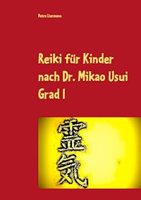 Reiki für Kinder nach Dr. Mikao Usui - Petra Liermann - E-Book