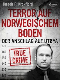 Terror auf norwegischem Boden: Der Anschlag auf Utøya - Torgeir P. Krokfjord - E-Book