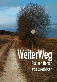 weiter weiter weg weg - Jakob Nain - E-Book